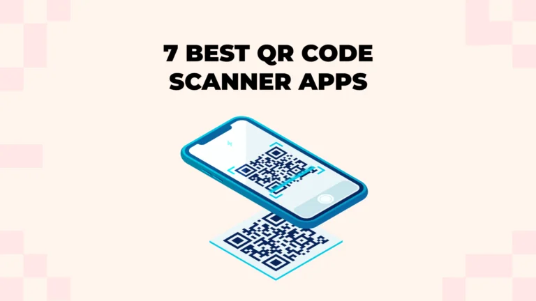 7 Best QR Code Scanner Apps